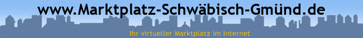 www.Marktplatz-Schwäbisch-Gmünd.de